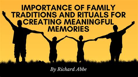 Creating Memories: The Significance of Traditions