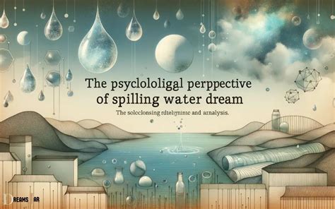 Cultural Perspectives on Dreams: Symbolism of Water in Different Societies