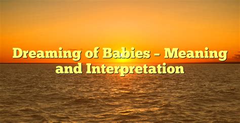 Cultural and Historical Significance of Dreaming About Multiple Infants