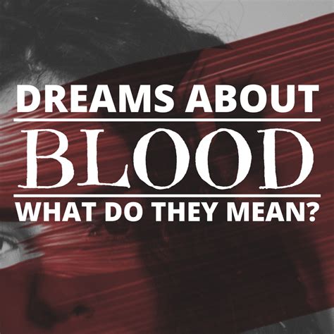 Cultural and Historical Significance of Dreams Involving Blood