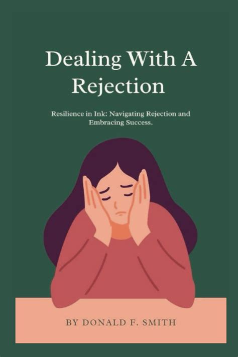 Dealing with Rejection: Embracing Resilience in the Face of Disappointment