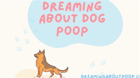 Deciphering the Significance: Decoding Dreams Involving Canine Feces