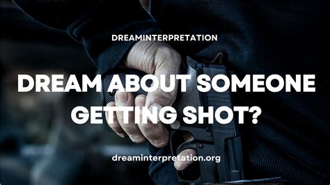 Decoding Dreams of Someone Being Shot: Tips and Techniques