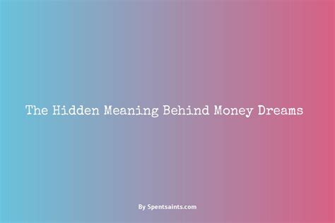 Decoding the Hidden Significance: Exploring the Symbolism of Receiving Money in Dreams