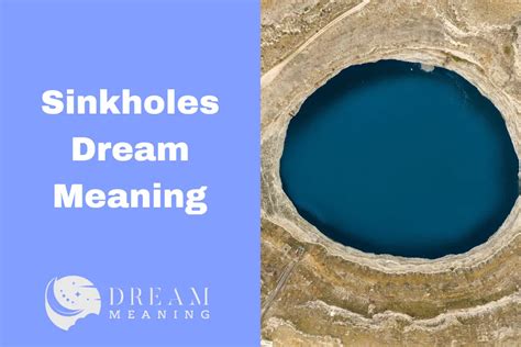 Decoding the Meaning of Sinkholes in Dreams