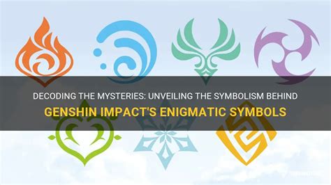 Decoding the Mysteries: Unveiling the Symbolic Significance