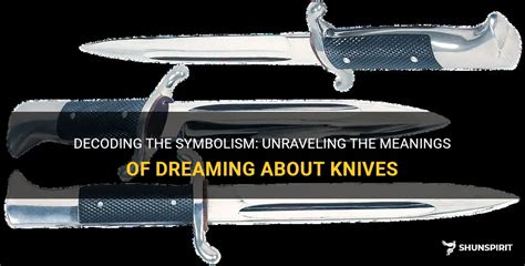 Decoding the Psychological Significance of Knife Dreams