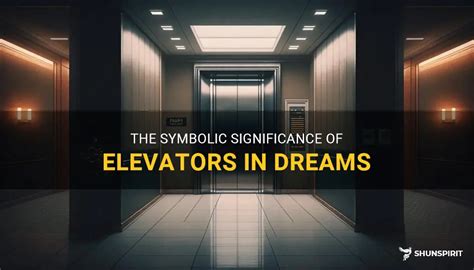 Decoding the Significance of Dreams Involving Elevators