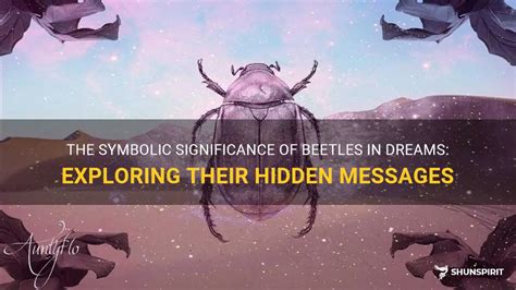 Decoding the Significance of Pursuing a Beetle in the Depths of Dreamland