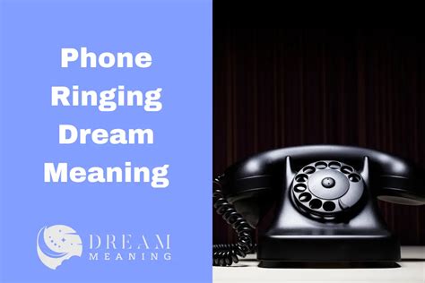 Decoding the Significance of a Ringing Phone in Your Dreams