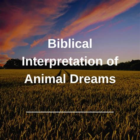 Decoding the Symbolic Significance of Animal Dreams: Interpreting Their True Significance