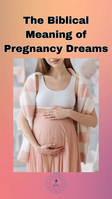 Decoding the Symbolism of Dreams about Pregnancy: Interpreting Their Meaning