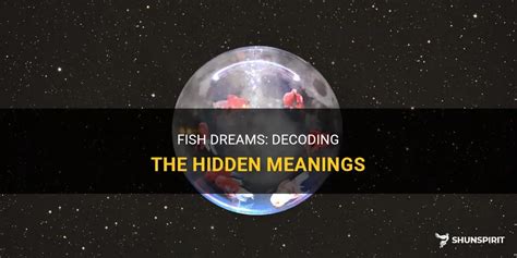 Delving Into the Depths: Decoding the Symbolic Meanings of Fish in Dreams