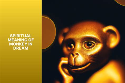 Delving into the Spiritual and Mythological Significance of Monkey Dream Interpretations