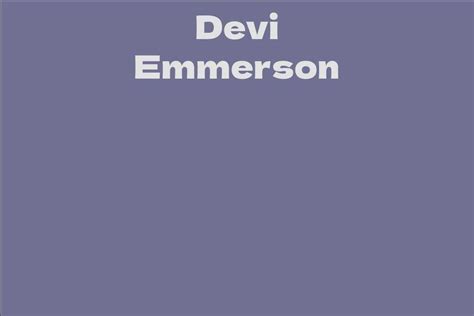 Devi Emmerson: A Rising Star Profile