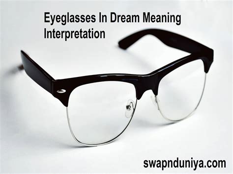 Different Interpretations of the Symbolism of Misplacing Eyewear in a Dream