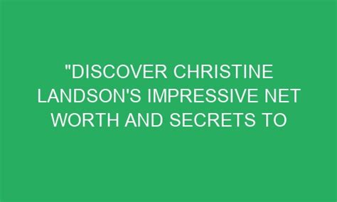 Discover Christine Love's Height Secrets