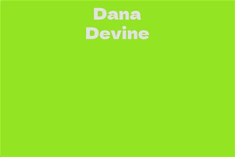 Discover Dana Devine's Net Worth and Future Plans