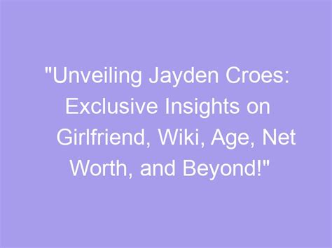 Discover Exclusive Insights into the Private Life of Jayden Rose