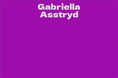 Discover Gabriella Asstryd's Height