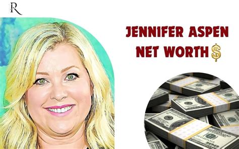 Discover Jennifer's wealth and earnings