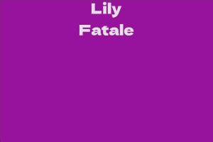 Discover Lily Fatale's Estimated Wealth