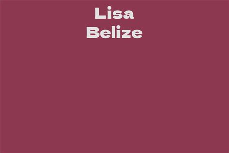 Discover Lisa Belize's Biography