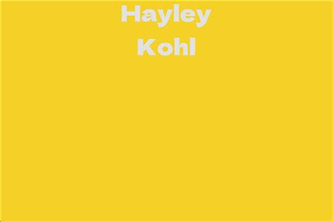 Discover More About Hayley Kohl: A Concise Life Story