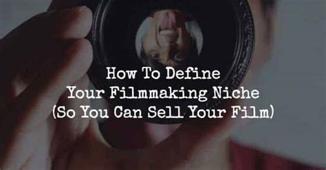 Discover Your Filmmaking Niche: Uncover Your True Passion