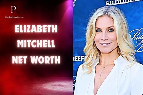 Discover the Financial Standing of Elizabeth Mitchell