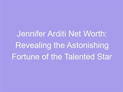 Discover the Fortune of the Talented Star