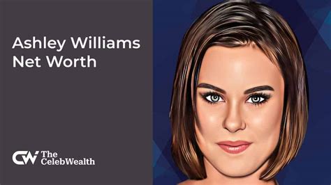 Discover the Wealth of Ashley Williams