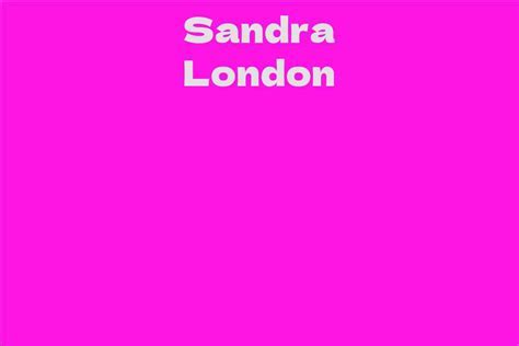 Discover the Wealth of Sandra London