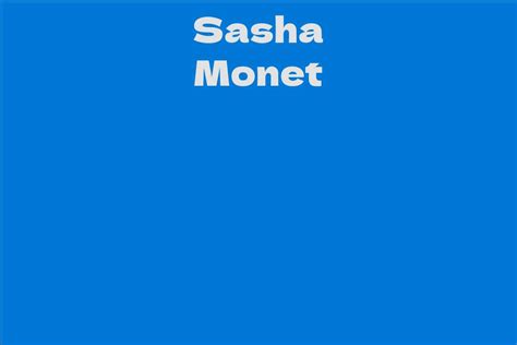 Discovering Lesser-Known Facts and Trivia About Sasha Monet