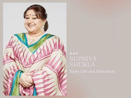 Discovering Supriya Shukla: Early Life