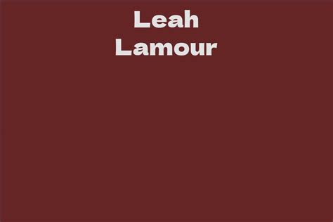 Discovering the Life of Leah Lamour