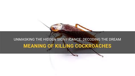 Diving Deeper: Decoding the Significance of Roach Dreams