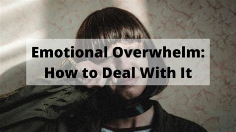 Diving Into the Enigma of Emotional Overwhelm