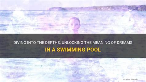 Diving into the Depths: Uncovering the Meaning of Dreams