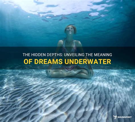 Diving into the Depths: Unveiling the Hidden Significance of Dreams