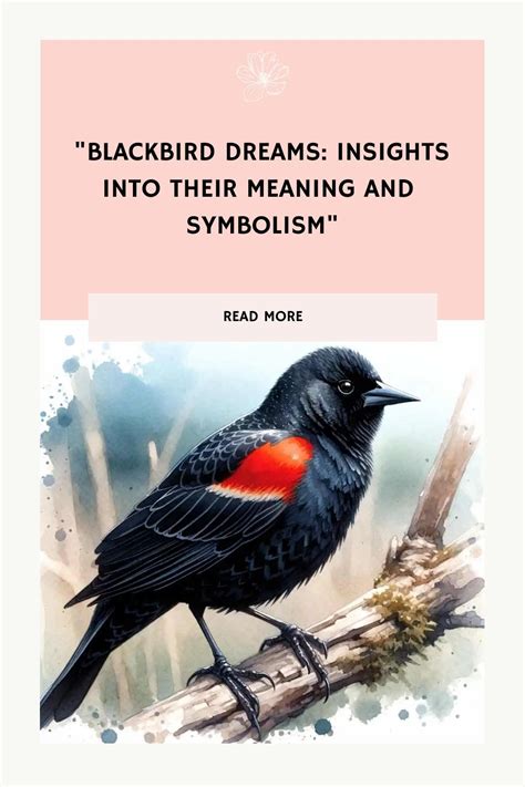 Dream Interpretation: Exploring the Symbolism of Encountering a Blackbird