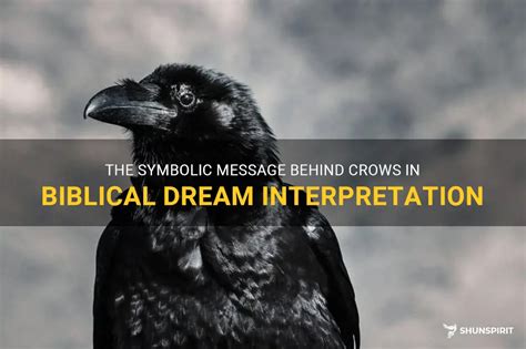 Dream Interpretation: Revealing the Veiled Messages of Crow Dreams