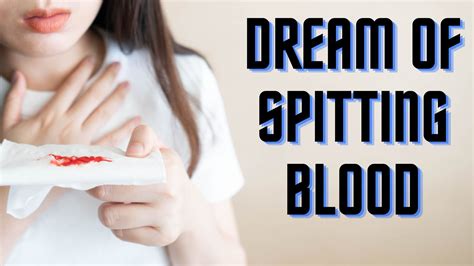 Dream Interpretation: Spitting Up Blood