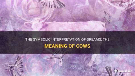 Dream Interpretation: The Symbolic Significance of Bovine Creatures in Dreams