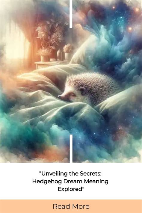 Dream Interpretation: Unveiling the Hidden Messages of Hedgehog Consumption