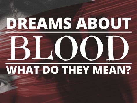 Dreaming of Blood: Unraveling the Symbolism