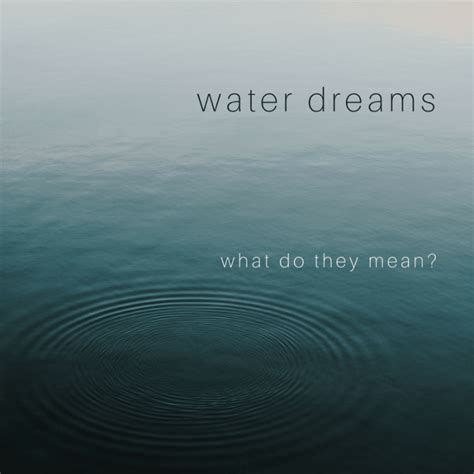 Dreaming of Crossing Water: What Does It Signify?