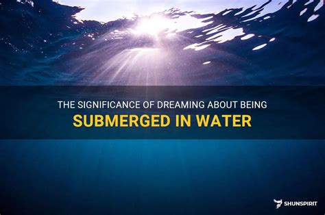 Dreaming of Immersion: Exploring the Symbolism of Being Submerged in Water