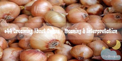 Dreaming of Onions: A Reflection of Life's Transformation and Renewal