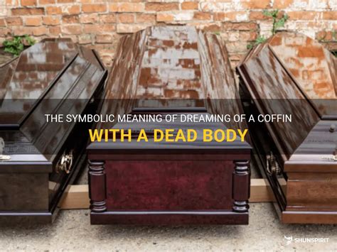 Dreaming of a Coffin: Deciphering its Symbolic Significance